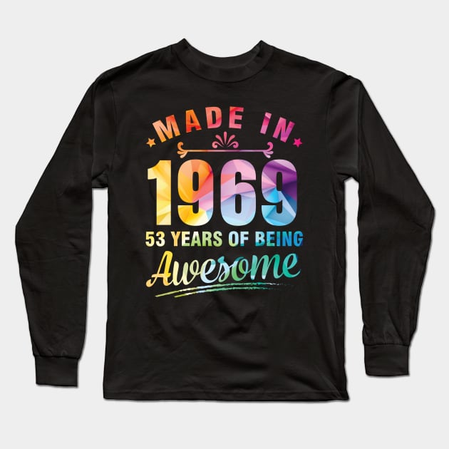 Made In 1969 Happy Birthday Me You 53 Years Of Being Awesome Long Sleeve T-Shirt by bakhanh123